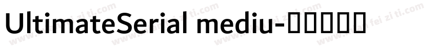 UltimateSerial mediu字体转换